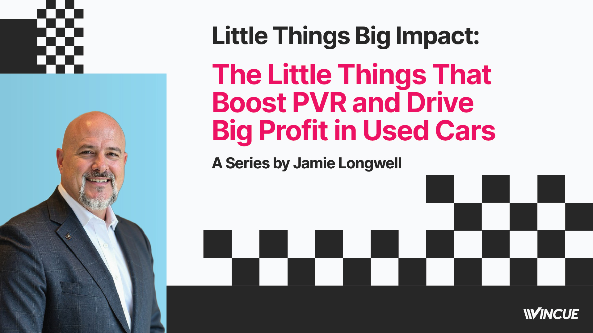 VINCUE Social Media Little Things Big Impact week 2-12 Boost PVR and profit in used cars