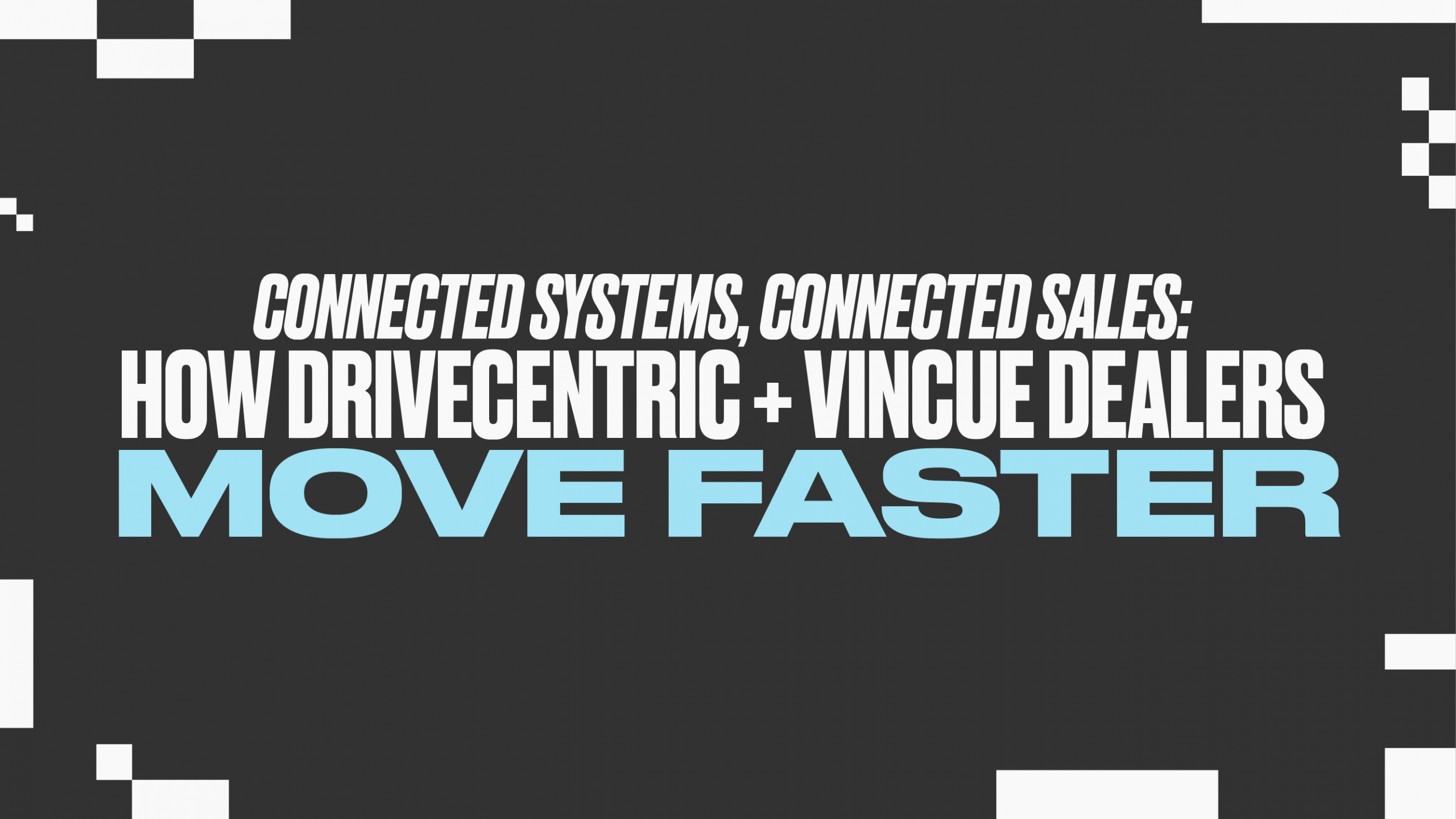 DriveCentric + VINCUE Live Webinar